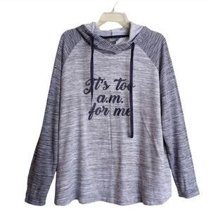 Natural Reflections Blue Gray French Terry Hoodie Graphic "It's Too A.M. for me”